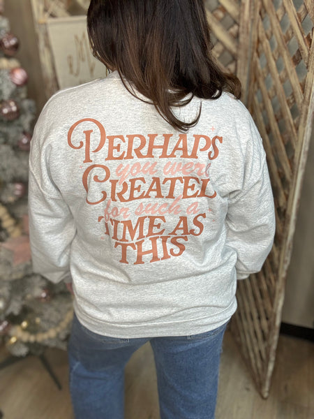 Esther 4:14 Sweatshirt