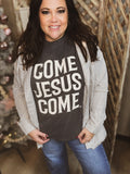 Come Jesus Come Tee